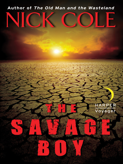 Title details for The Savage Boy by Nick Cole - Available